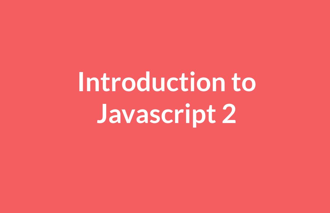 Introduction to Javascript 2